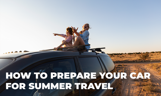 How to Prepare Your Car for Summer Travel