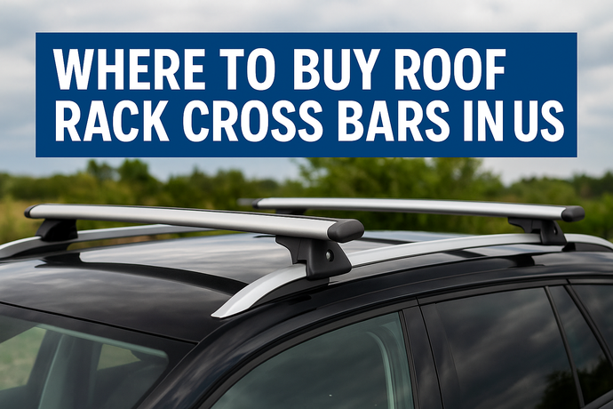 Where to Buy Roof Rack Cross Bars in US 2025